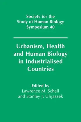 Ulijaszek / Schell |  Urbanism, Health and Human Biology in Industrialised Countries | Buch |  Sack Fachmedien