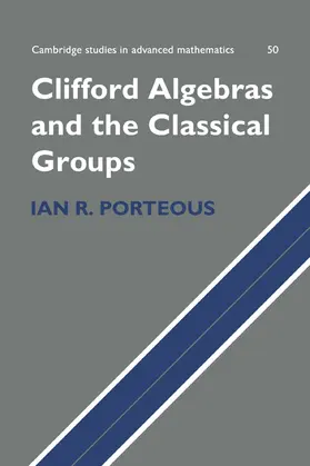 Porteous |  Clifford Algebras and the Classical Groups | Buch |  Sack Fachmedien