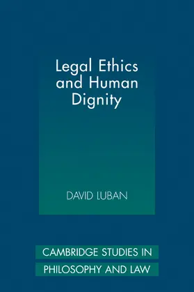 Luban |  Legal Ethics and Human Dignity | Buch |  Sack Fachmedien