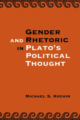 Kochin |  Gender and Rhetoric in Plato's Political Thought | Buch |  Sack Fachmedien