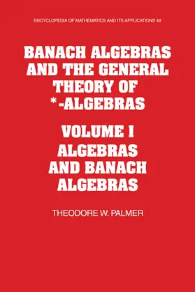 Palmer |  Banach Algebras and the General Theory of *-Algebras | Buch |  Sack Fachmedien