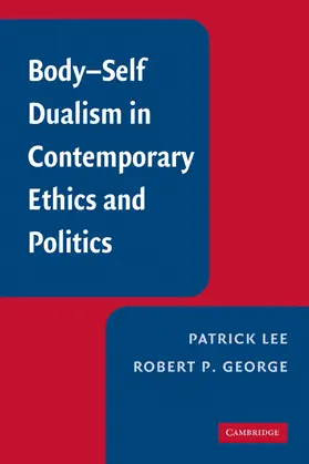 Lee / George |  Body-Self Dualism in Contemporary Ethics and Politics | Buch |  Sack Fachmedien