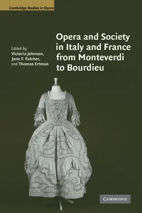 Johnson / Fulcher / Ertman |  Opera and Society in Italy and France from Monteverdi to Bourdieu | Buch |  Sack Fachmedien