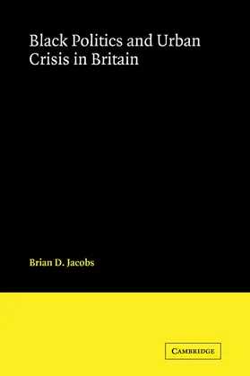 Jacobs |  Black Politics and Urban Crisis in Britain | Buch |  Sack Fachmedien