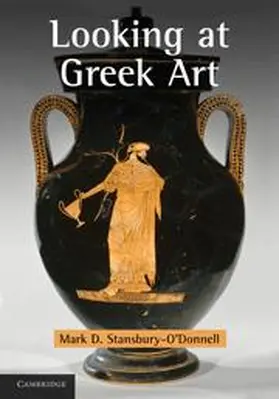 Stansbury-O'Donnell | Looking at Greek Art | Buch | 978-0-521-12557-4 | www.sack.de