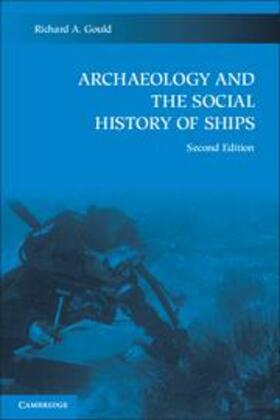 Gould | Archaeology and the Social History of Ships, 2nd Edition | Buch | 978-0-521-12562-8 | sack.de