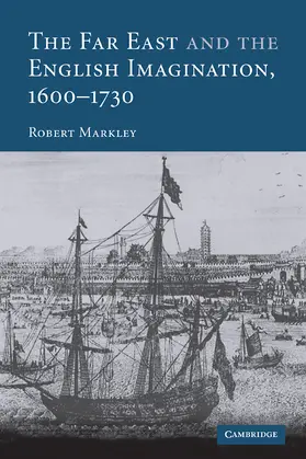 Markley |  The Far East and the English Imagination, 1600 1730 | Buch |  Sack Fachmedien
