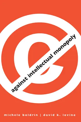 Boldrin / Levine | Against Intellectual Monopoly | Buch | 978-0-521-12726-4 | www.sack.de
