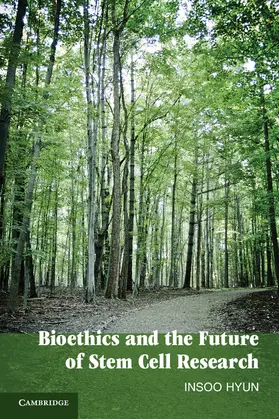 Hyun |  Bioethics and the Future of Stem Cell Research | Buch |  Sack Fachmedien