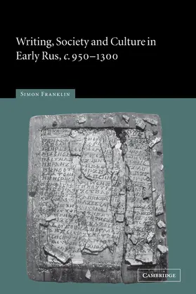 Franklin |  Writing, Society and Culture in Early Rus, C.950 1300 | Buch |  Sack Fachmedien