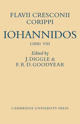 Diggle / Goodyear |  Flavii Cresconii Corippi Iohannidos | Buch |  Sack Fachmedien