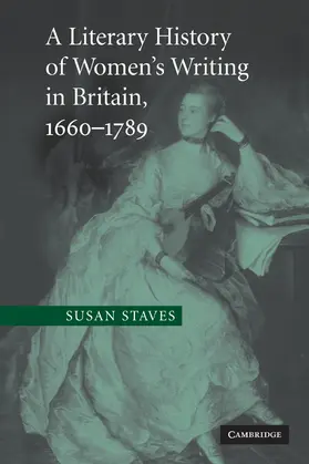 Staves |  A Literary History of Women's Writing in Britain, 1660-1789 | Buch |  Sack Fachmedien