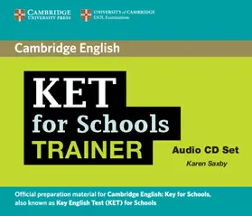 Saxby |  KET for Schools Trainer Audio CDs (2) | Sonstiges |  Sack Fachmedien