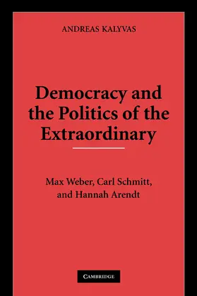 Kalyvas |  Democracy and the Politics of the Extraordinary | Buch |  Sack Fachmedien