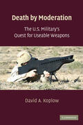 Koplow |  The U.S. Military's Quest for Useable Weapons | Buch |  Sack Fachmedien