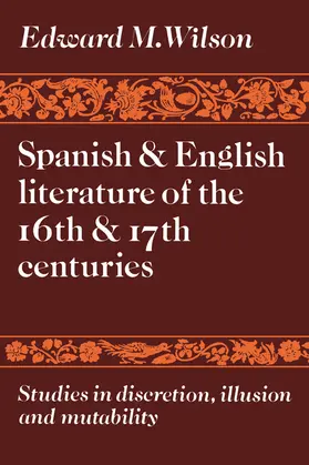 Wilson |  Spanish and English Literature of the 16th and 17th Centuries | Buch |  Sack Fachmedien