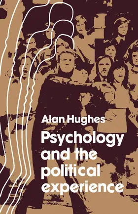 Hughes |  Psychology and the Political Experience | Buch |  Sack Fachmedien
