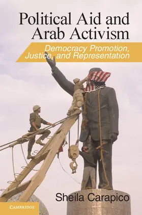 Carapico | Political Aid and Arab Activism | Buch | 978-0-521-13691-4 | www.sack.de