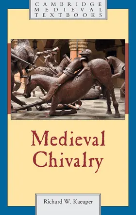 Kaeuper |  Medieval Chivalry | Buch |  Sack Fachmedien