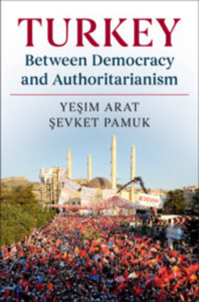 Arat / Pamuk | Turkey between Democracy and Authoritarianism | Buch | 978-0-521-13850-5 | sack.de
