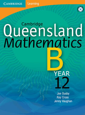 Ousby / Cross / Vaughan | Cambridge Queensland Mathematics B Year 12 with Student CD-ROM | Buch | 978-0-521-13940-3 | sack.de