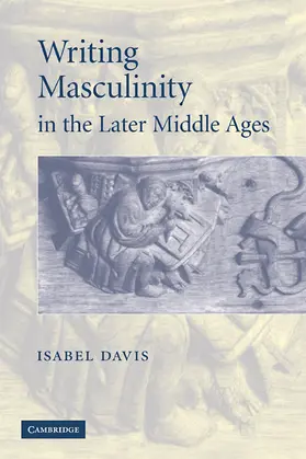 Isabel |  Writing Masculinity in the Later Middle Ages | Buch |  Sack Fachmedien