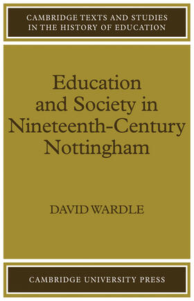 Wardle |  Education and Society in Nineteenth-Century Nottingham | Buch |  Sack Fachmedien