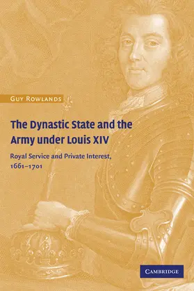 Rowlands |  The Dynastic State and the Army Under Louis XIV | Buch |  Sack Fachmedien