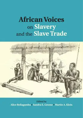 Bellagamba / Greene / Klein |  African Voices on Slavery and the Slave Trade | Buch |  Sack Fachmedien