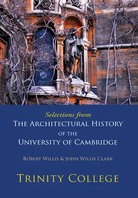 Willis / Willis Clark |  Selections from the Architectural History of the University of Cambridge | Buch |  Sack Fachmedien