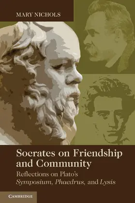 Nichols |  Socrates on Friendship and Community | Buch |  Sack Fachmedien