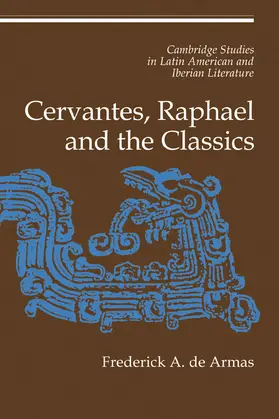 De Armas / de Armas |  Cervantes, Raphael and the Classics | Buch |  Sack Fachmedien