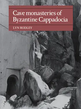 Rodley |  Cave Monasteries of Byzantine Cappadocia | Buch |  Sack Fachmedien