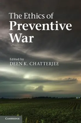 Chatterjee |  The Ethics of Preventive War | Buch |  Sack Fachmedien