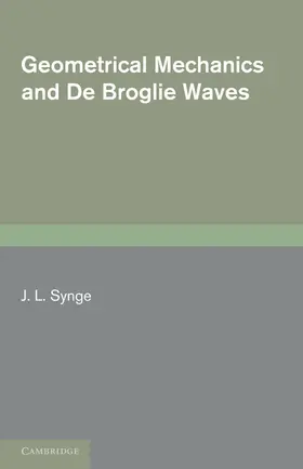 Synge |  Geometrical Mechanics and de Broglie Waves | Buch |  Sack Fachmedien