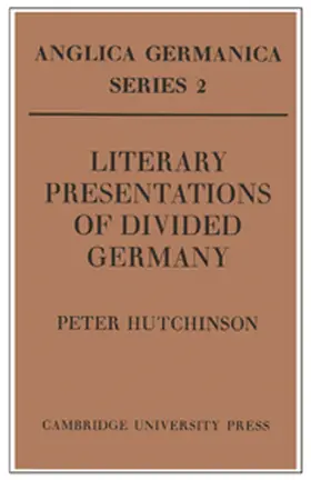 Hutchinson |  Literary Presentations of Divided Germany | Buch |  Sack Fachmedien