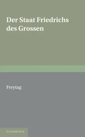 Freytag / Wagner / Breul |  Staat Friedrichs Des Grossen | Buch |  Sack Fachmedien
