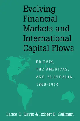 Davis / Gallman |  Evolving Financial Markets and International Capital Flows | Buch |  Sack Fachmedien