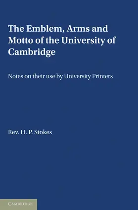 Stokes |  The Emblem, the Arms and the Motto of the University of Cambridge | Buch |  Sack Fachmedien