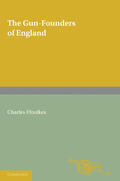 Ffoulkes / Cottesloe |  The Gun-Founders of England | Buch |  Sack Fachmedien