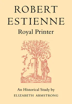 Armstrong |  Robert Estienne, Royal Printer | Buch |  Sack Fachmedien