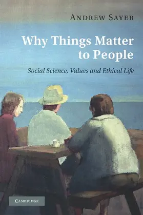 Sayer |  Why Things Matter to People | Buch |  Sack Fachmedien