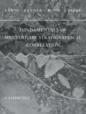 Eames / Banner / Blow |  Fundamentals of Mid-Tertiary Stratigraphical Correlation | Buch |  Sack Fachmedien