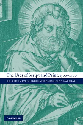 Crick / Walsham |  The Uses of Script and Print, 1300 1700 | Buch |  Sack Fachmedien