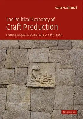 Sinopoli |  The Political Economy of Craft Production | Buch |  Sack Fachmedien