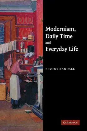 Randall |  Modernism, Daily Time and Everyday Life | Buch |  Sack Fachmedien