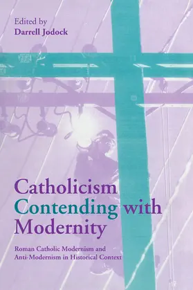 Jodock |  Catholicism Contending with Modernity | Buch |  Sack Fachmedien
