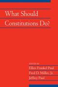 Miller, Jr / Paul |  What Should Constitutions Do? | Buch |  Sack Fachmedien