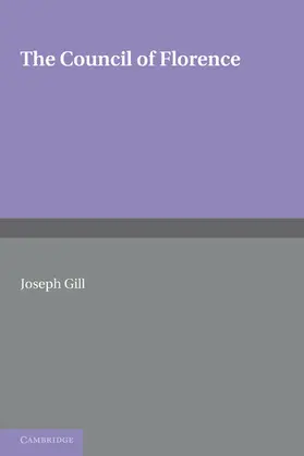 Gill |  The Council of Florence | Buch |  Sack Fachmedien