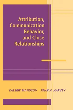 Manusov / Harvey |  Attribution, Communication Behavior, and Close Relationships | Buch |  Sack Fachmedien